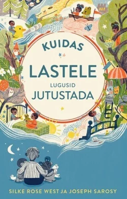 Kuidas lastele lugusid jutustada, Silke Rose