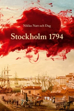 Stockholm 1794, Niklas Natt och Dag