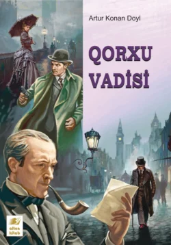 Qorxu vadisi, Артур Конан Дойл