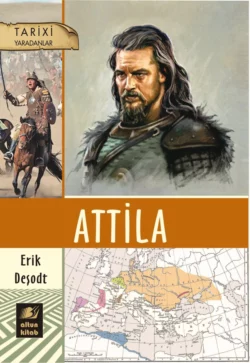 Attila, Erik Deşodt