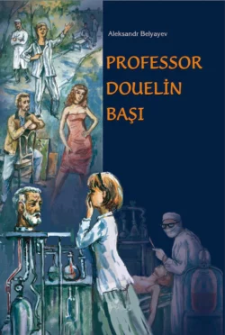 Professor Douelin başı, Александр Беляев