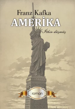 Amerika. İtkin düşmüş, Франц Кафка