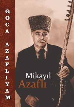 Qoca Azaflıyam, Mikayıl Azaflı