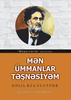 Mən ümmanlar təşnəsiyəm, Халил Рза Улутюрк