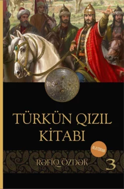 Türkün qızıl kitabı 3-cü kitab, Rəfiq Özdək