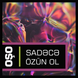 Sadəcə özün ol Oşo