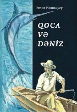 Qoca və dəniz, Эрнест Миллер Хемингуэй