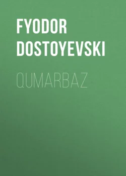 Qumarbaz, Федор Достоевский