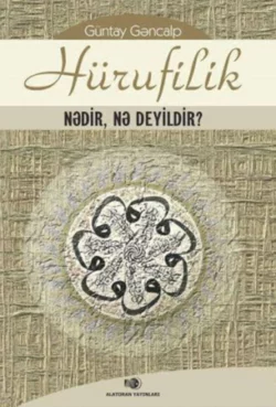 Hürufilik nədir  nə deyildir? Güntay Gəncalp