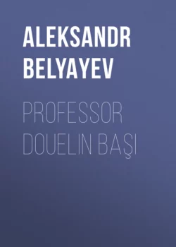 Professor Douelin başı, Александр Беляев