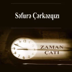 Zaman çatı, Səfurə Çərkəzqızı