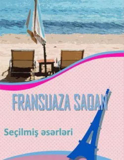 Seçilmiş əsərləri, Fransuaza Saqan