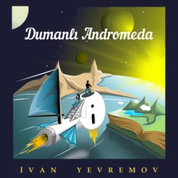 Dumanlı Andromeda, Иван Ефремов