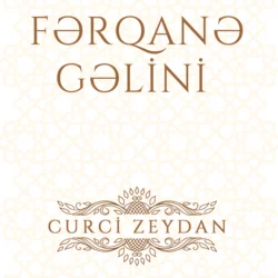 Fərqanə gəlini, Curci Zeydan