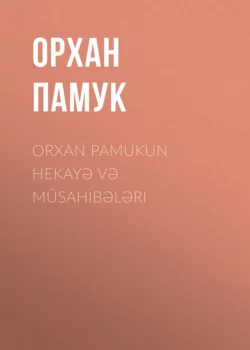 Orxan Pamukun hekayə və müsahibələri, Орхан Памук