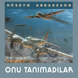 Onu tanımadılar, Hüseyn Abbaszadə