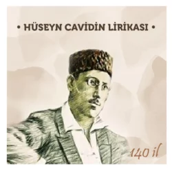 Hüseyn Cavidin lirikası - (140 il), Гусейн Джавид