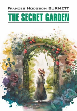 The Secret Garden Фрэнсис Элиза Ходжсон Бёрнетт