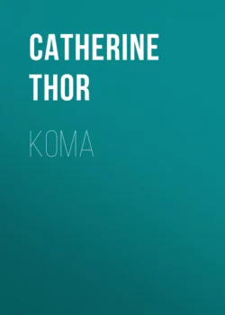 Кома, Catherine Thor