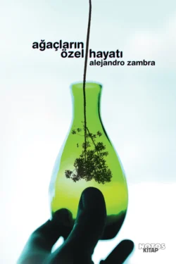 Ağaçların Özel Hayatı, Alejandro Zambra