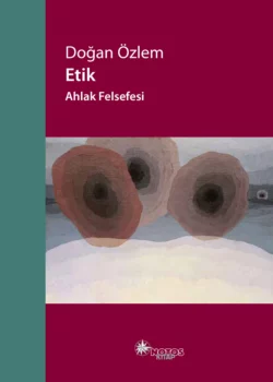 Etik – Ahlak Felsefesi Doğan Özlem