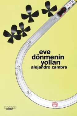 Eve Dönmenin Yolları, Alejandro Zambra