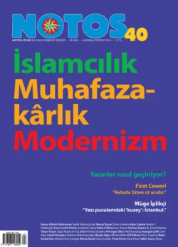 Notos 40 - İslamcılık  Muhafazakârlık  Modernizm Коллектив авторов