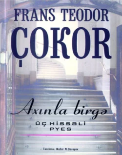 Axınla birgə, Frans Teodor Çokor