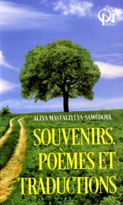 SOUVENIRS, POÈMES ET TRADUCTIONS, Aliya Mastaliyéva-Samédova