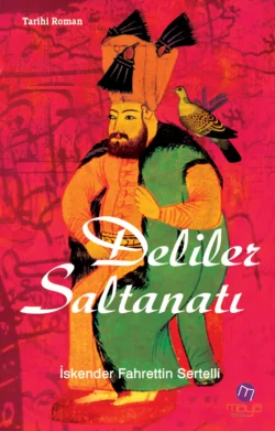 Deliler saltanatı İskender Fahrettin Sertelli