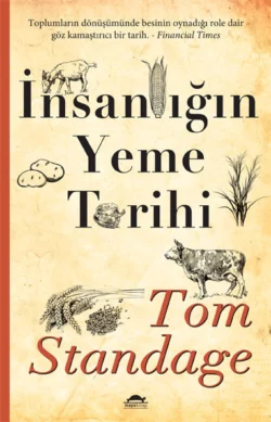 İnsanlığın yeme tarihi, Tom Standage