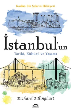 İstanbul′un tarihi  kültürü ve yaşamı Richard Tillinghast