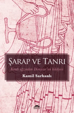 Şarap ve tanrı Kamil Sarhanlı