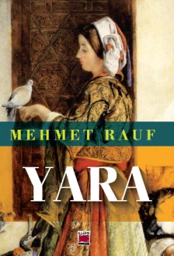 Yara, Mehmet Rauf