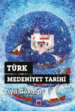 Türk Medeniyet Tarihi Зия Гёкальп