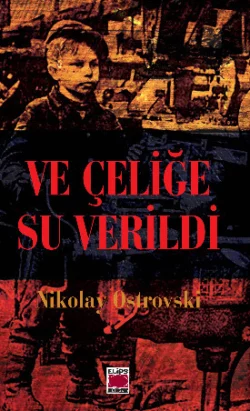 Ve Çeliğe Su Verildi Николай Островский