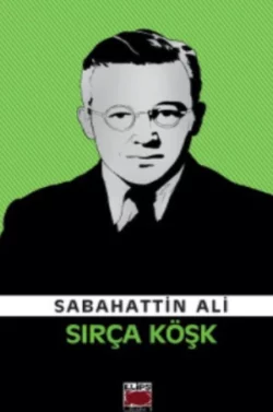 Sırça Köşk, Сабахаттин Али