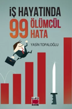 İş Hayatında 99 Ölümcül Hata Yasin Topaloğlu