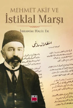 Mehmet Akif ve İstiklal Marşı, İbrahim Halil Er