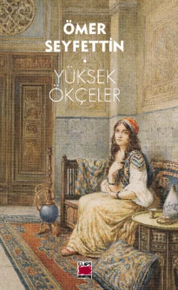 Yüksek Ökçeler, Омер Сейфеддин