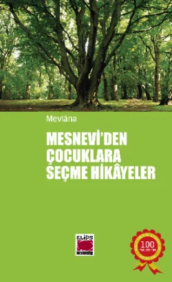 Mesnevi`den Çocuklara Seçme Hikâyeler, Mevlânâ Celâleddîn-i Rûmî