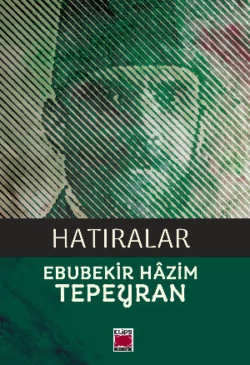 Hatıralar, Ebubekir Hâzim Tepeyran