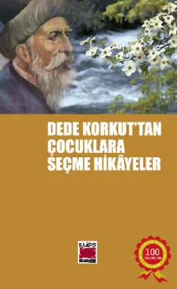 Dede Korkut`tan Çocuklara Seçme Hikâyeler Неизвестный автор