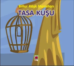 Tasa Kuşu-Billur Köşk Masalları Неизвестный автор