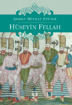 Hüseyin Fellah, Ахмет Мидхат