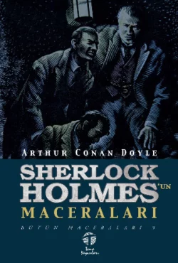 Sherlock Holmes’un Maceraları Bütün Maceraları 3, Артур Конан Дойл