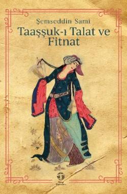 Taaşşuk-ı Talat ve Fitnat, Şemseddin Sami