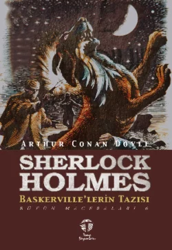 Sherlock Holmes Baskerville’lerin Tazısı Bütün Maceraları 6, Артур Конан Дойл