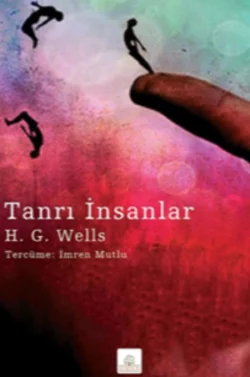 Tanrı İnsanlar, Герберт Джордж Уэллс