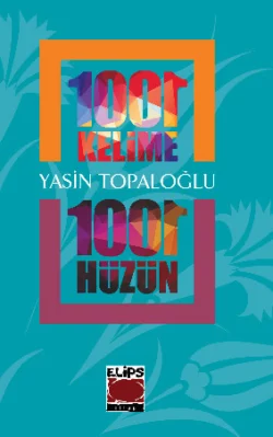 1001 Kelime 1001 Hüzün, Yasin Topaloğlu